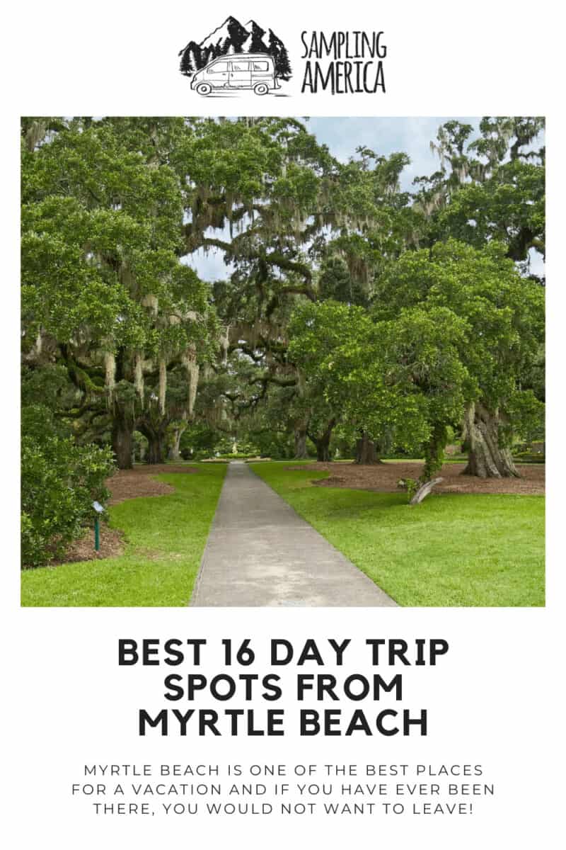16 Day Trips From Myrtle Beach: How I Fell in Love with the Carolinas 11 11 2 1