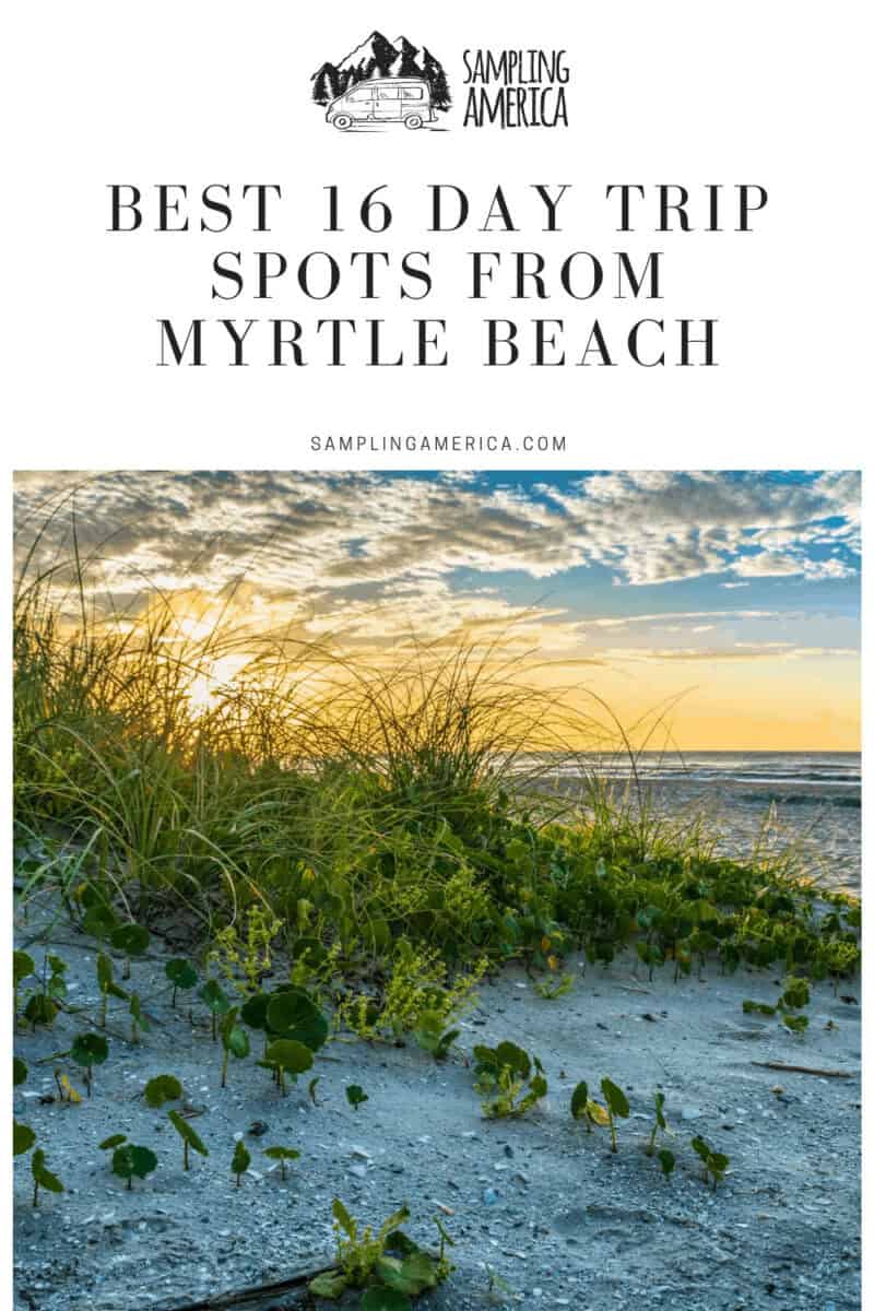 16 Day Trips From Myrtle Beach: How I Fell in Love with the Carolinas 9 9 2 1