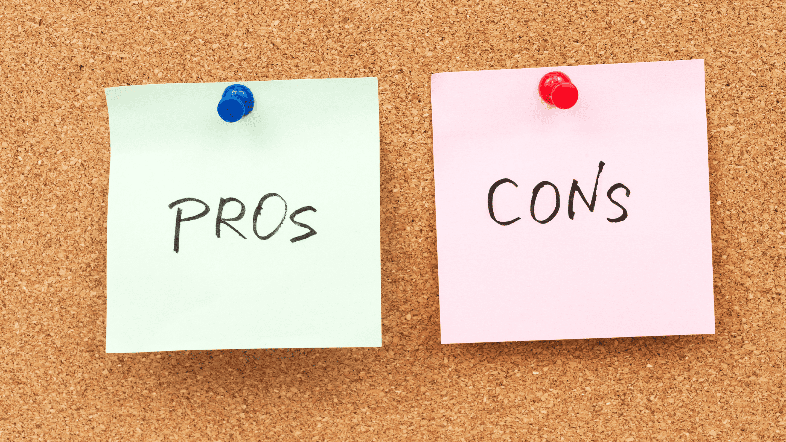 Pros vs Cons