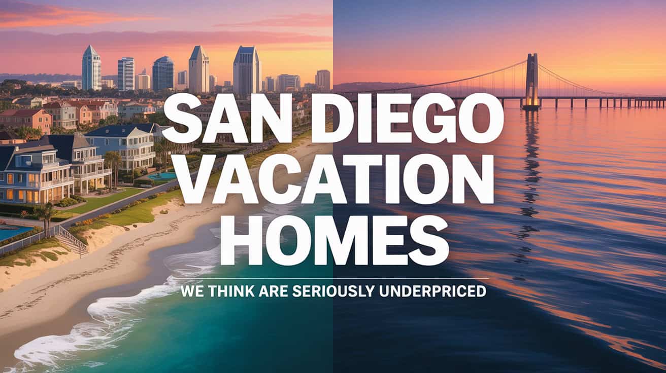 San Diego Vacation Homes We Think Are Seriously Underpriced