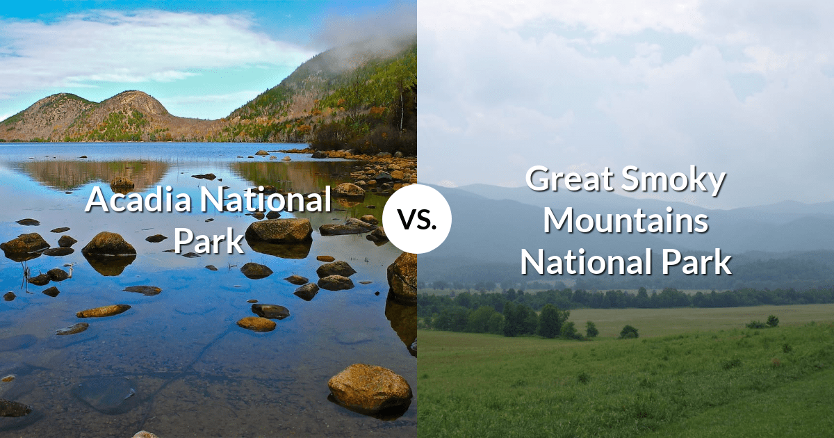 Acadia National Park vs Great Smoky Mountains National Park