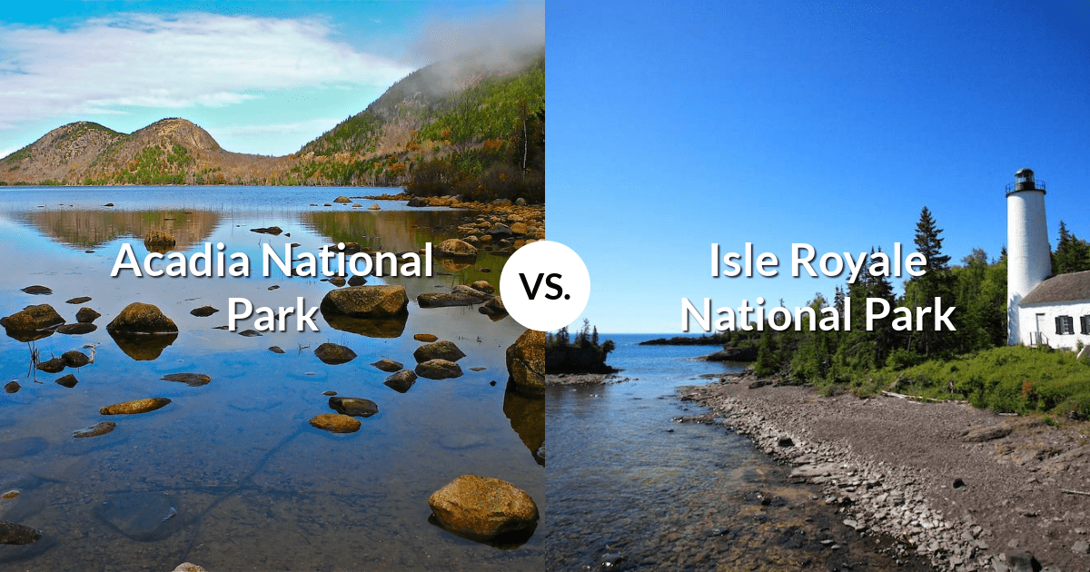 Acadia National Park vs Isle Royale National Park
