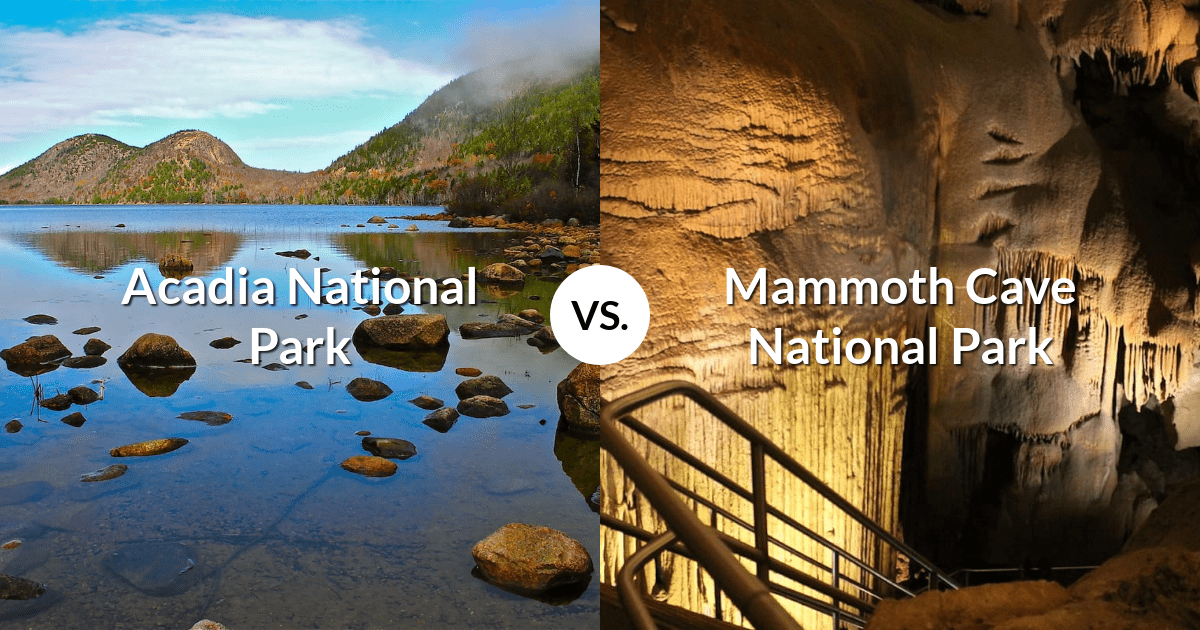 Acadia National Park vs Mammoth Cave National Park