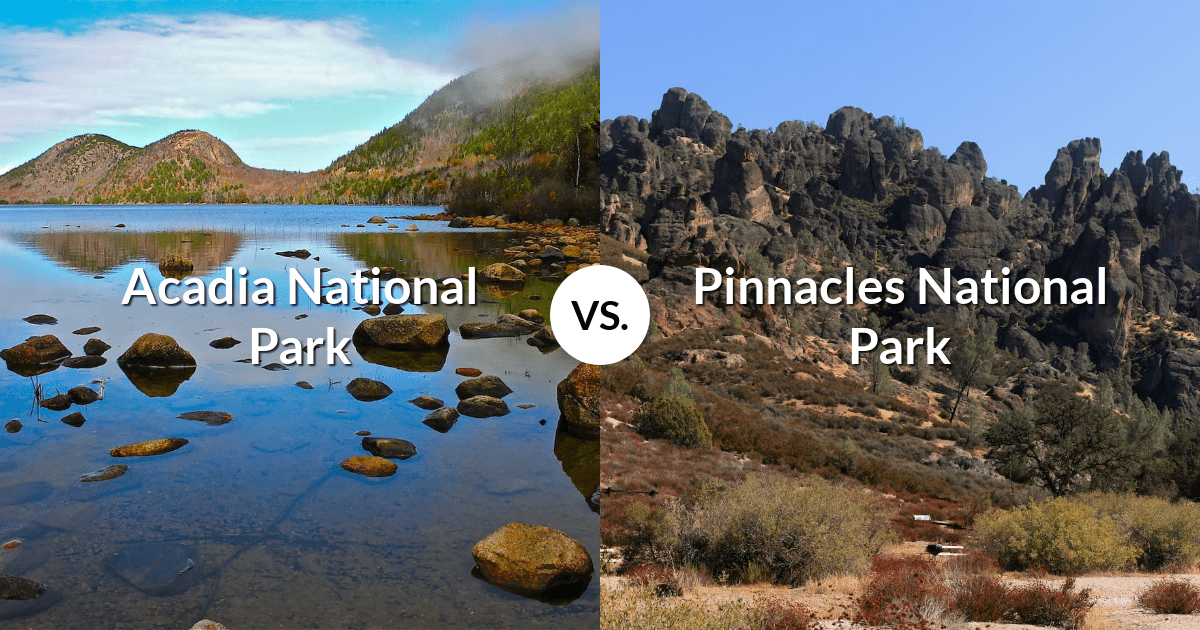 Acadia National Park vs Pinnacles National Park