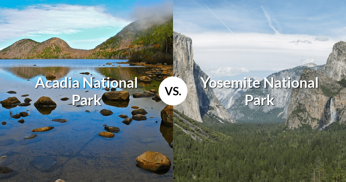 Acadia National Park vs Yosemite National Park