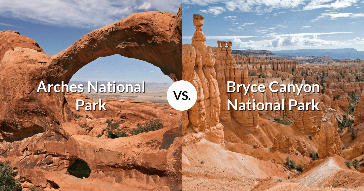 Arches National Park vs Bryce Canyon National Park
