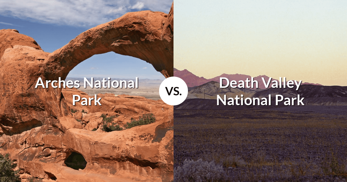 Arches National Park vs Death Valley National Park