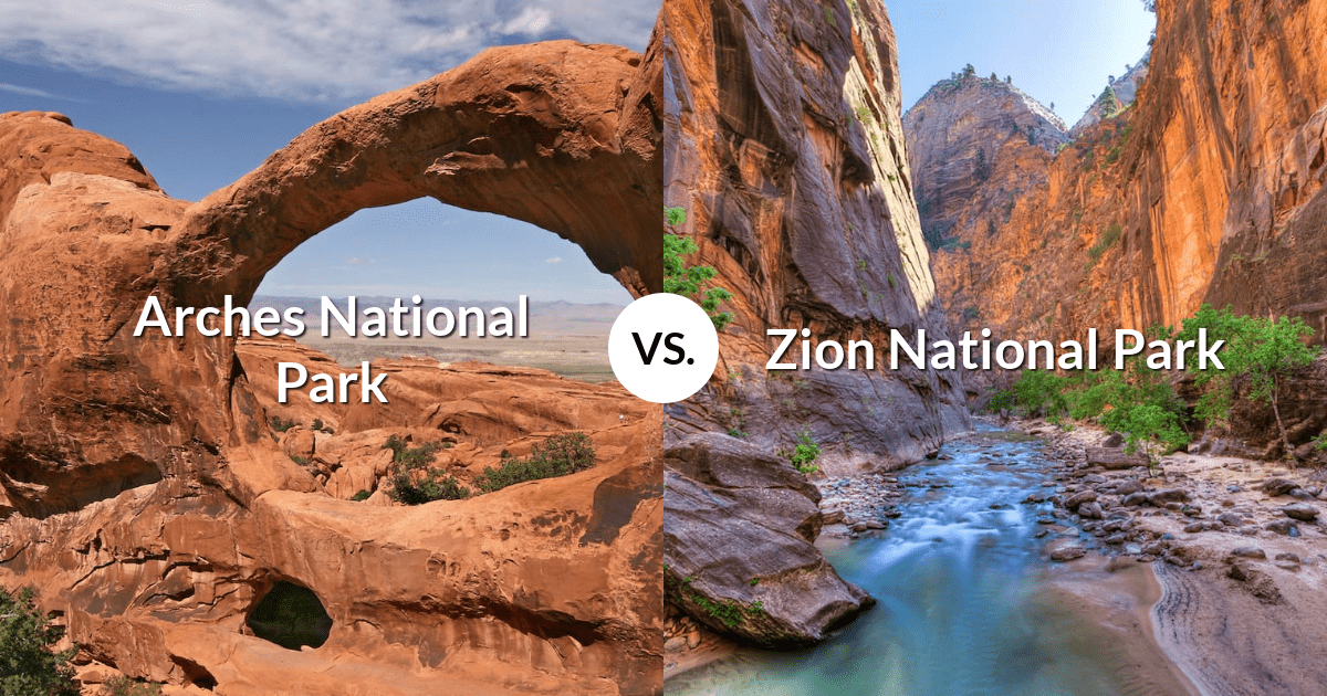 Arches National Park vs Zion National Park