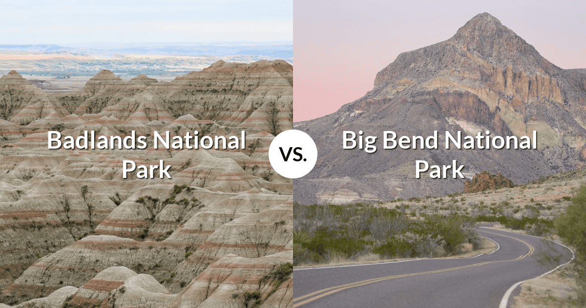 Badlands National Park vs Big Bend National Park