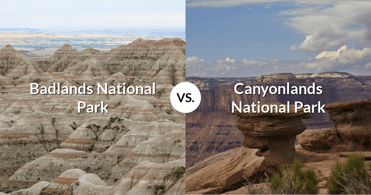 Badlands National Park vs Canyonlands National Park