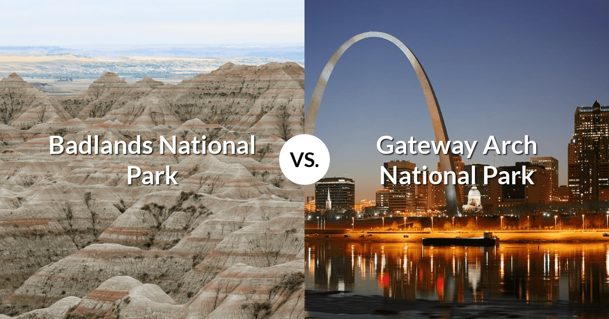 Badlands National Park vs Gateway Arch National Park