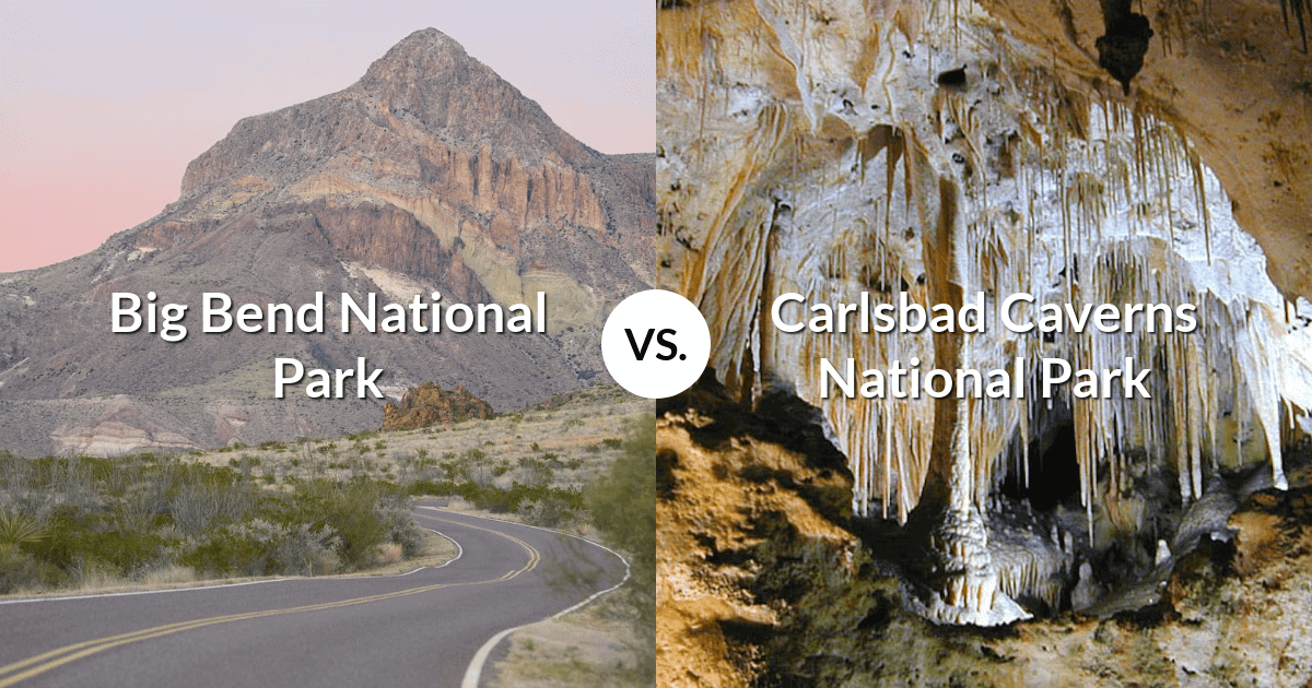 Big Bend National Park vs Carlsbad Caverns National Park