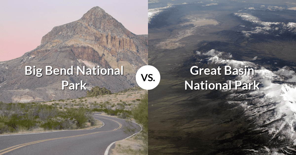 Big Bend National Park vs Great Basin National Park