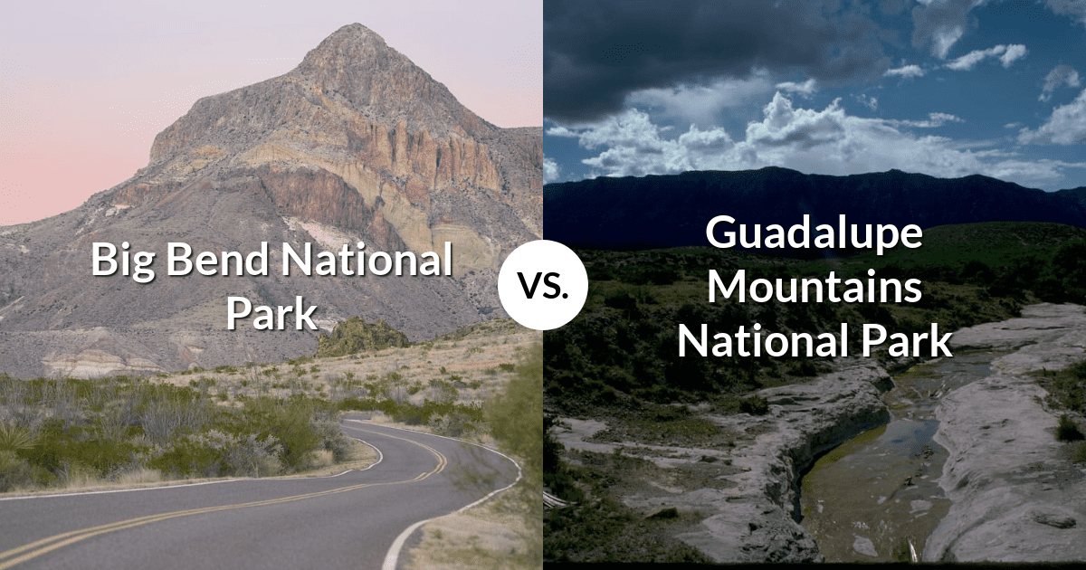 Big Bend National Park vs Guadalupe Mountains National Park