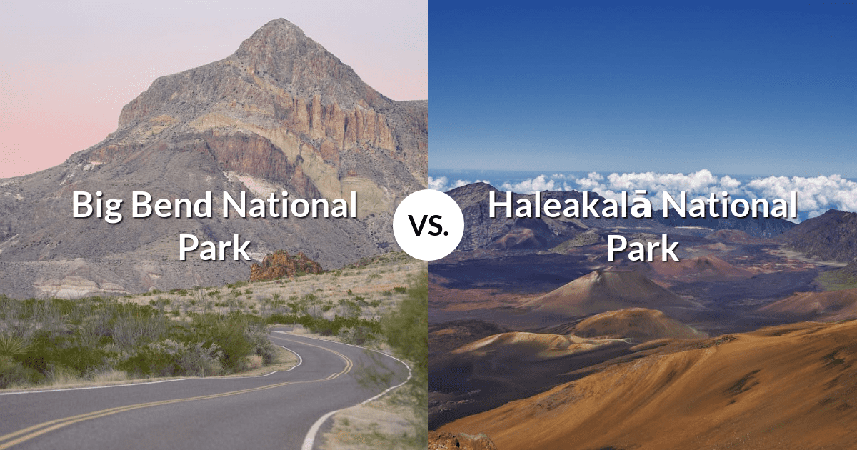 Big Bend National Park vs Haleakalā National Park