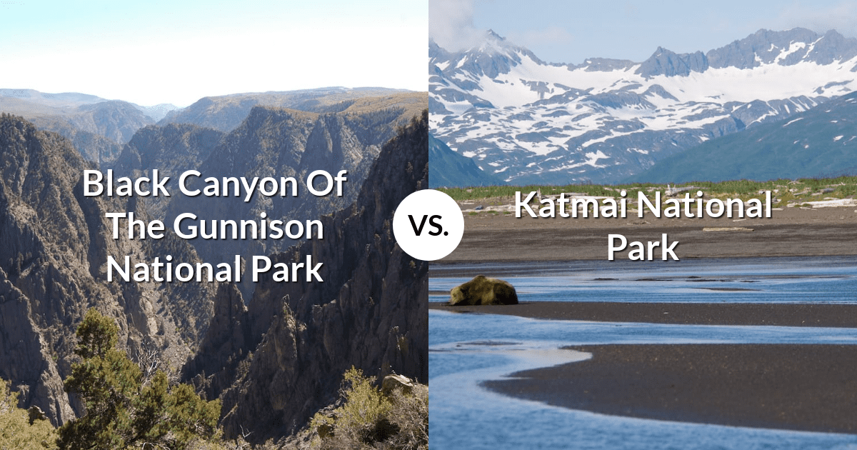 Black Canyon Of The Gunnison National Park vs Katmai National Park & Preserve
