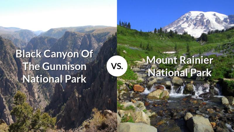 Black Canyon Of The Gunnison National Park vs Mount Rainier National Park