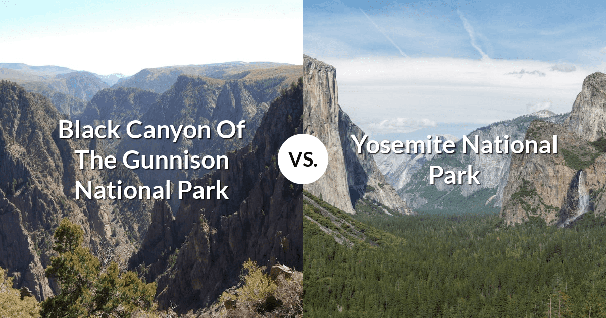 Black Canyon Of The Gunnison National Park vs Yosemite National Park