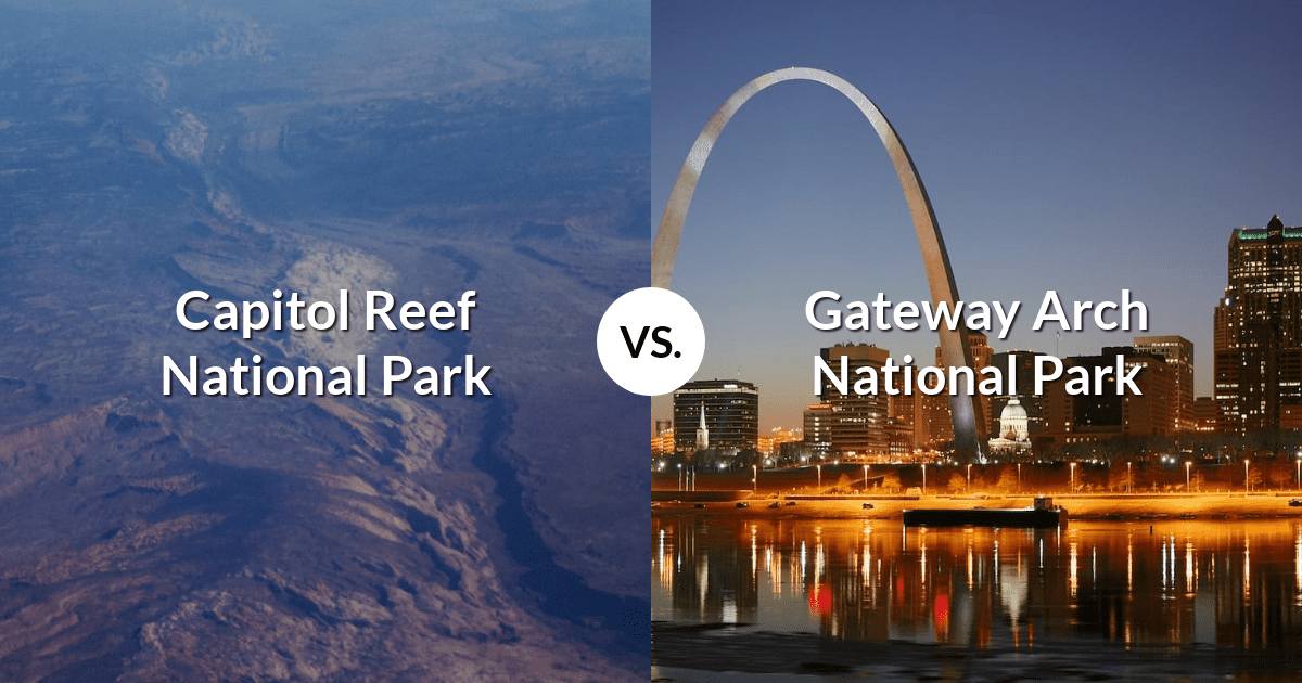 Capitol Reef National Park vs Gateway Arch National Park