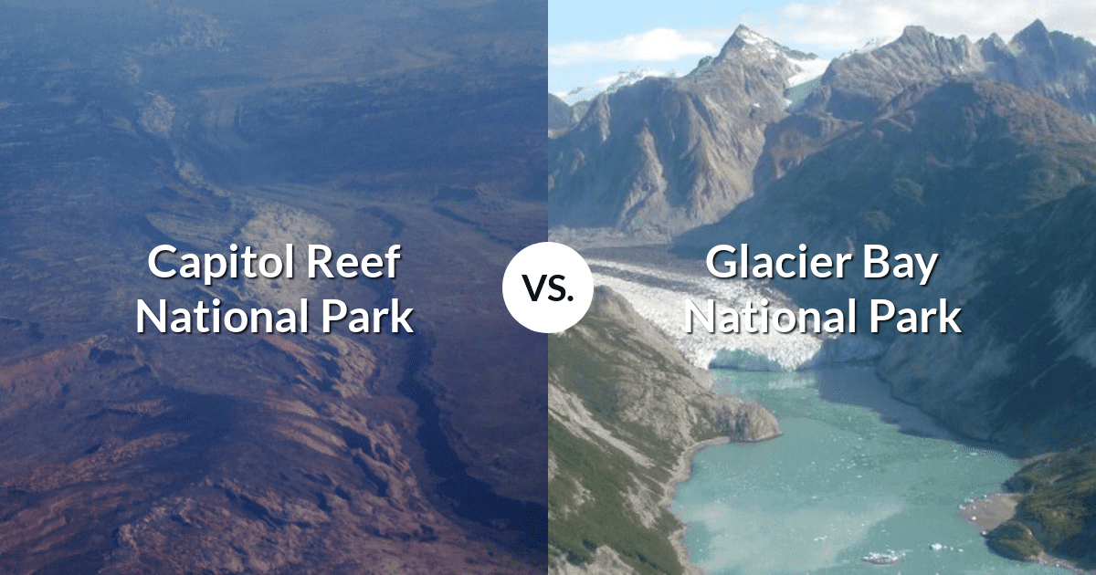 Capitol Reef National Park vs Glacier Bay National Park & Preserve