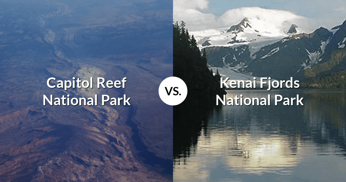 Capitol Reef National Park vs Kenai Fjords National Park