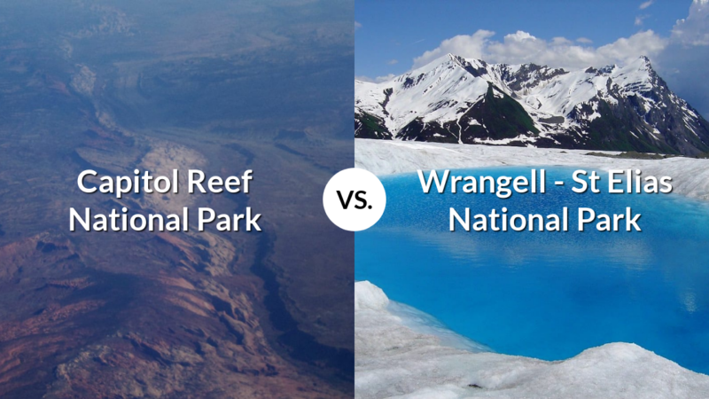 Capitol Reef National Park vs Wrangell – St Elias National Park & Preserve