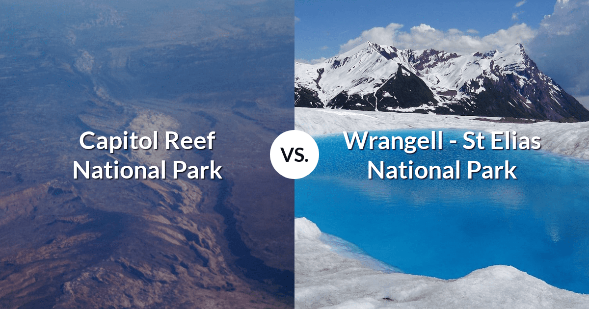 Capitol Reef National Park vs Wrangell - St Elias National Park & Preserve