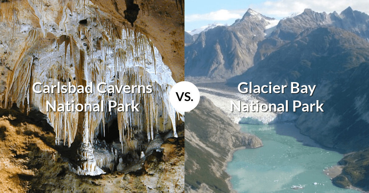 Carlsbad Caverns National Park vs Glacier Bay National Park & Preserve