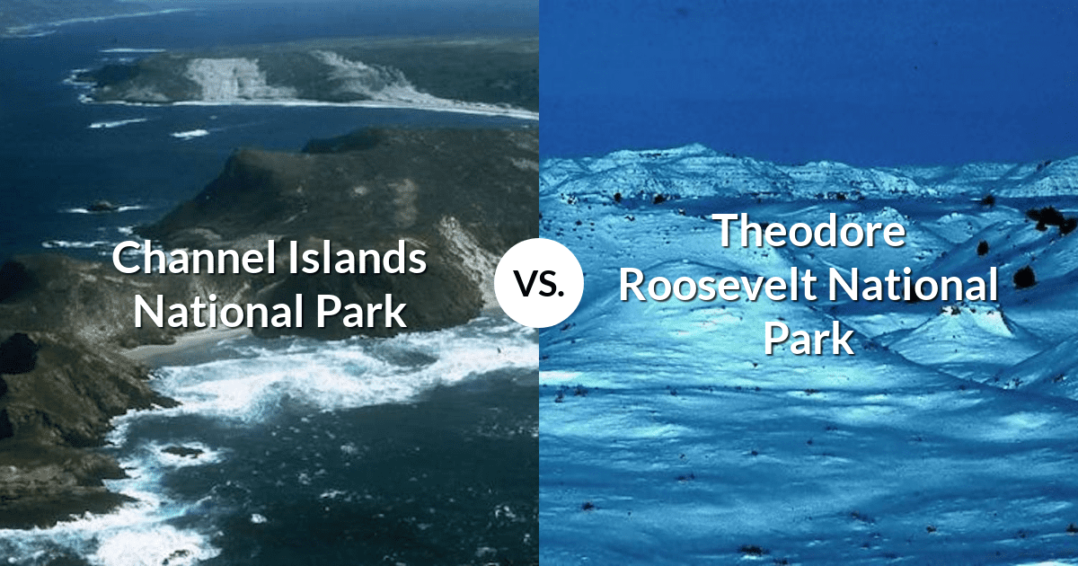 Channel Islands National Park vs Theodore Roosevelt National Park