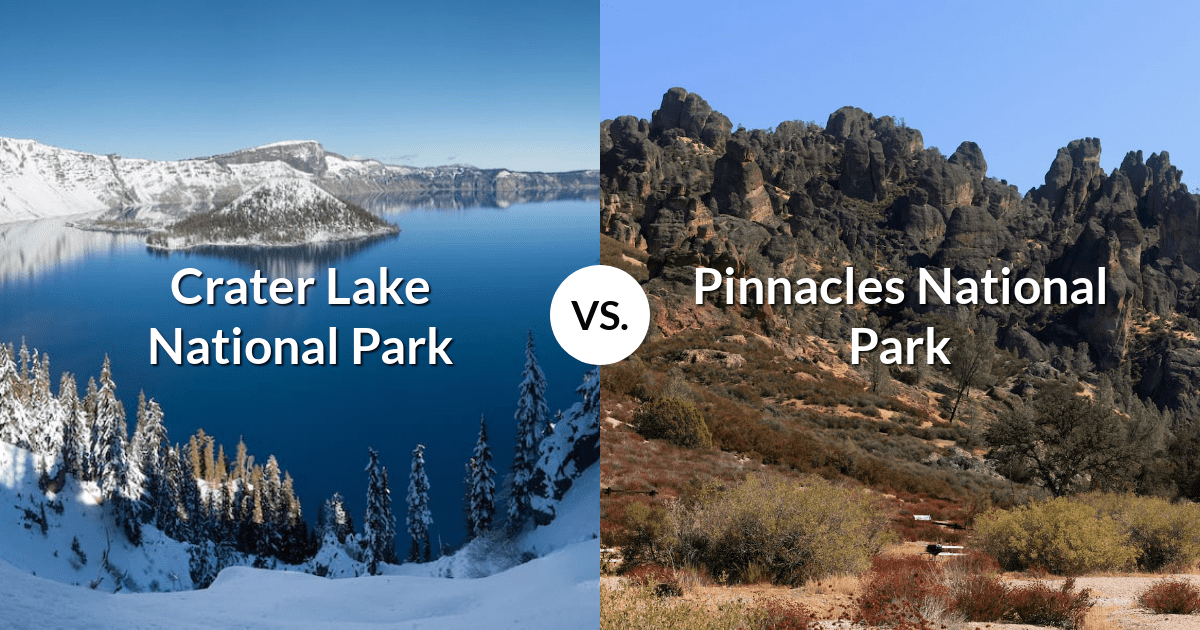 Crater Lake National Park vs Pinnacles National Park