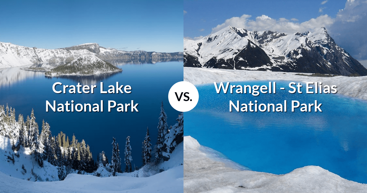 Crater Lake National Park vs Wrangell - St Elias National Park & Preserve