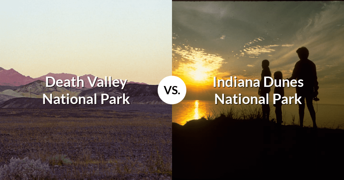 Death Valley National Park vs Indiana Dunes National Park