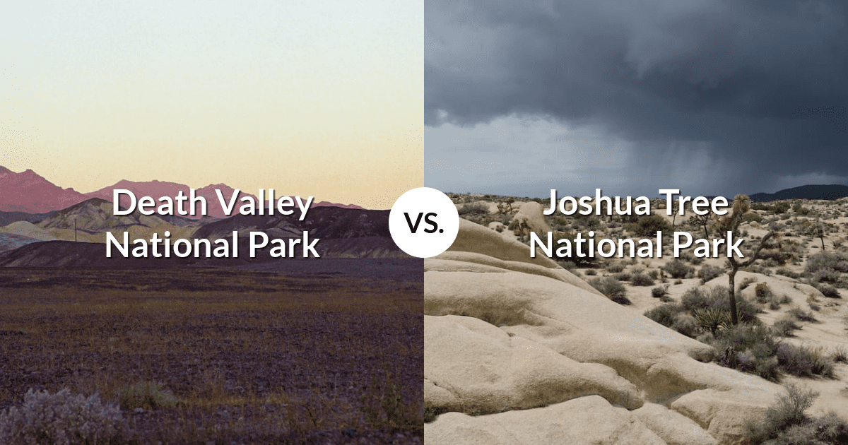Death Valley National Park vs Joshua Tree National Park