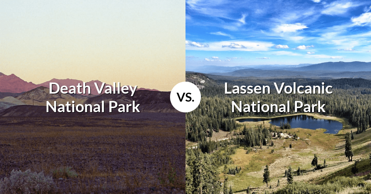 Death Valley National Park vs Lassen Volcanic National Park