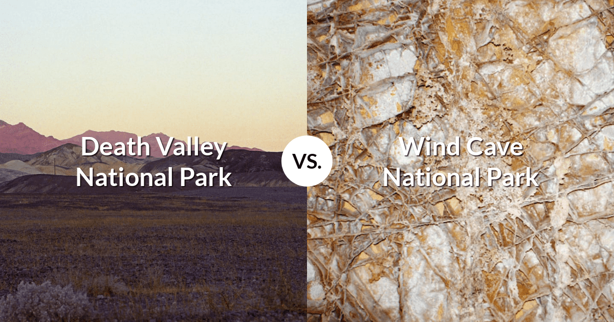 Death Valley National Park vs Wind Cave National Park