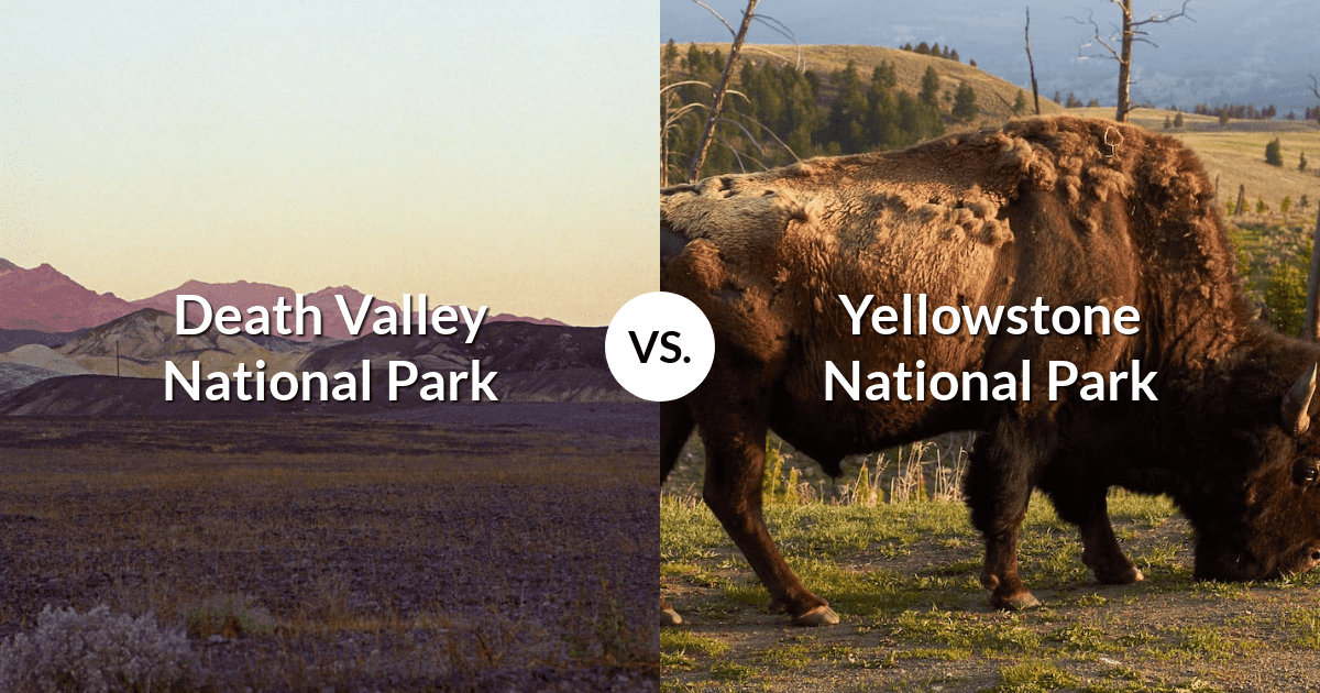 Death Valley National Park vs Yellowstone National Park