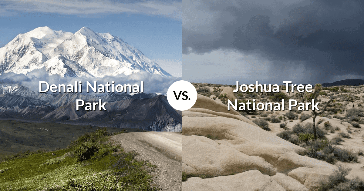 Denali National Park & Preserve vs Joshua Tree National Park