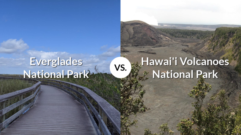 Everglades National Park vs Hawai’i Volcanoes National Park