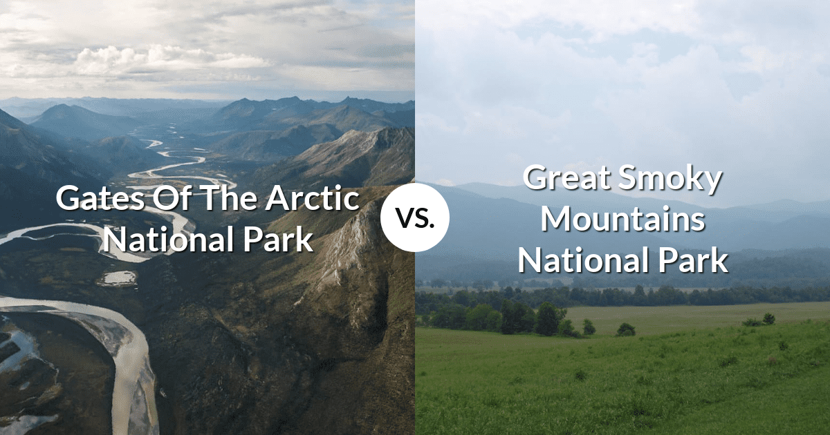 Gates Of The Arctic National Park & Preserve vs Great Smoky Mountains National Park