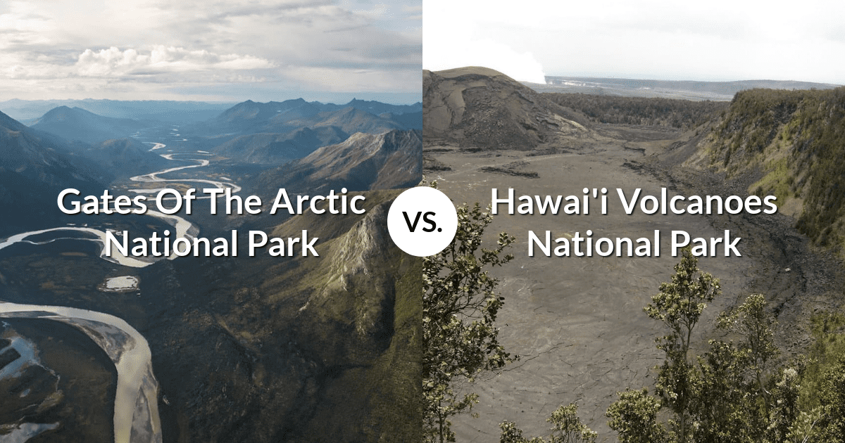 Gates Of The Arctic National Park & Preserve vs Hawai'i Volcanoes National Park