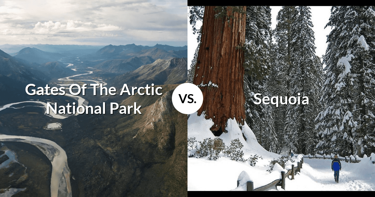 Gates Of The Arctic National Park & Preserve vs Sequoia & Kings Canyon National Parks