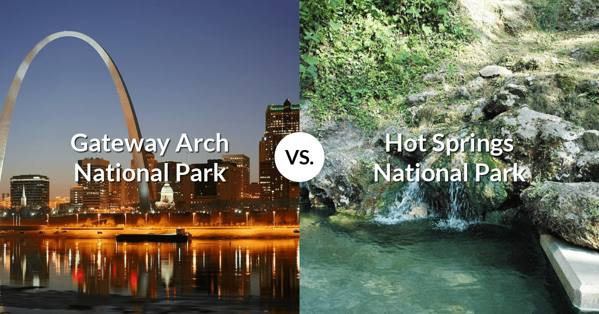Gateway Arch National Park vs Hot Springs National Park