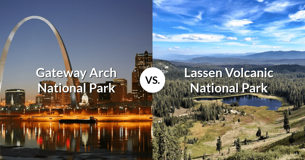 Gateway Arch National Park vs Lassen Volcanic National Park