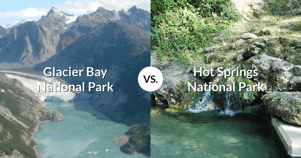 Glacier Bay National Park & Preserve vs Hot Springs National Park