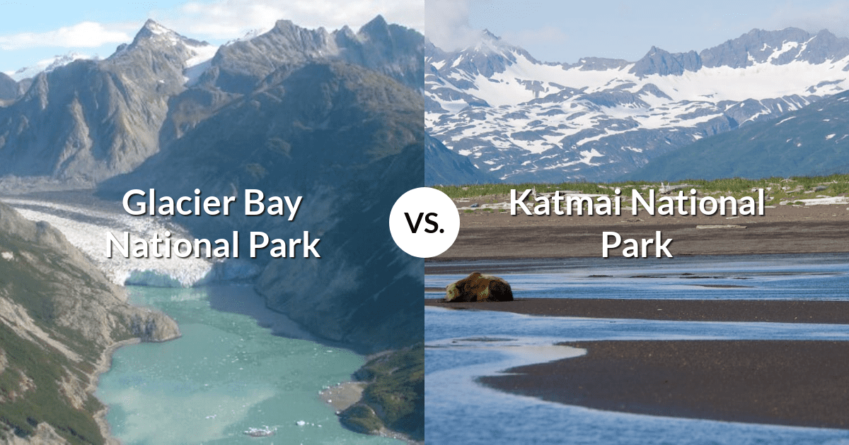 Glacier Bay National Park & Preserve vs Katmai National Park & Preserve