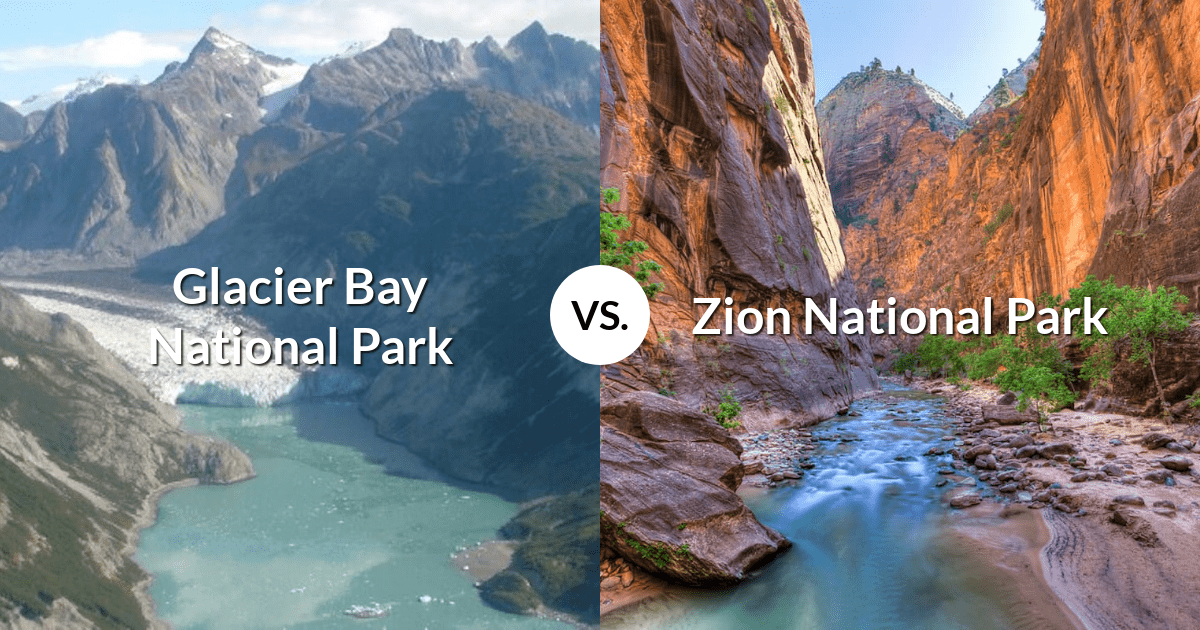 Glacier Bay National Park & Preserve vs Zion National Park