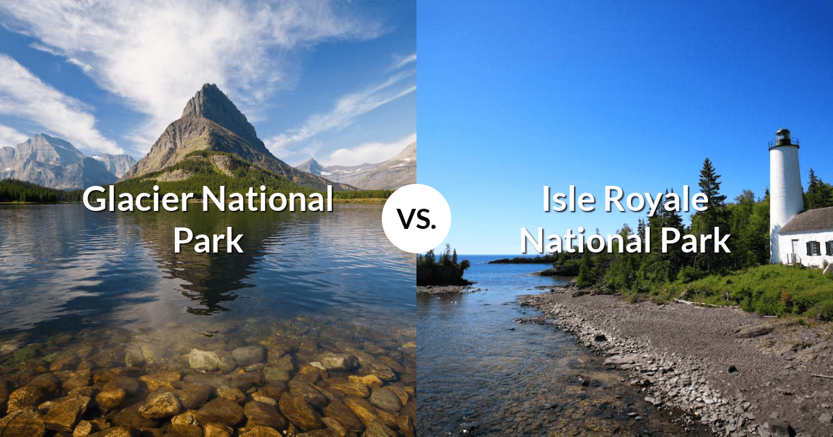 Glacier National Park vs Isle Royale National Park