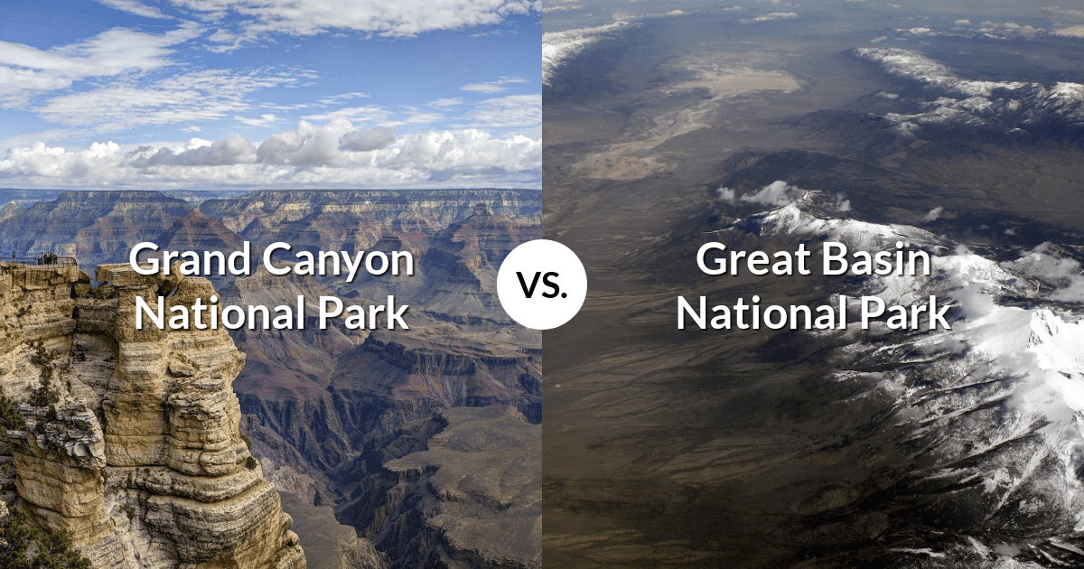 Grand Canyon National Park vs Great Basin National Park