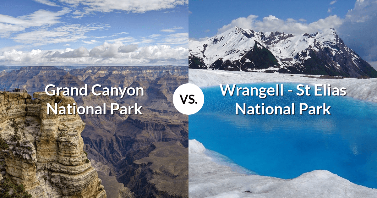 Grand Canyon National Park vs Wrangell - St Elias National Park & Preserve