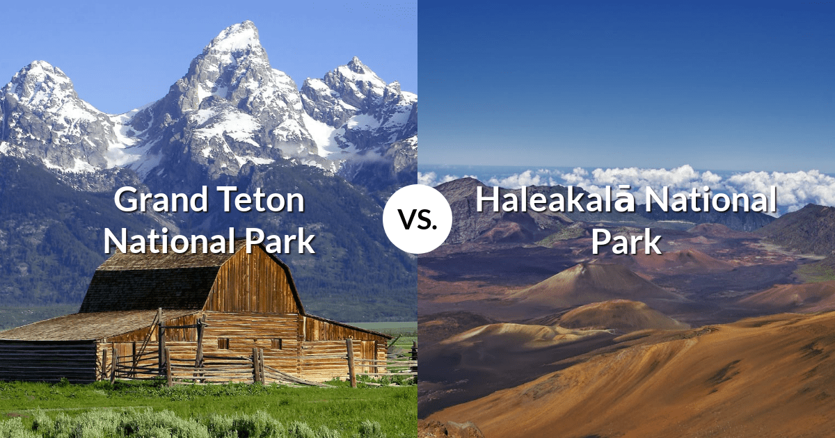Grand Teton National Park vs Haleakalā National Park